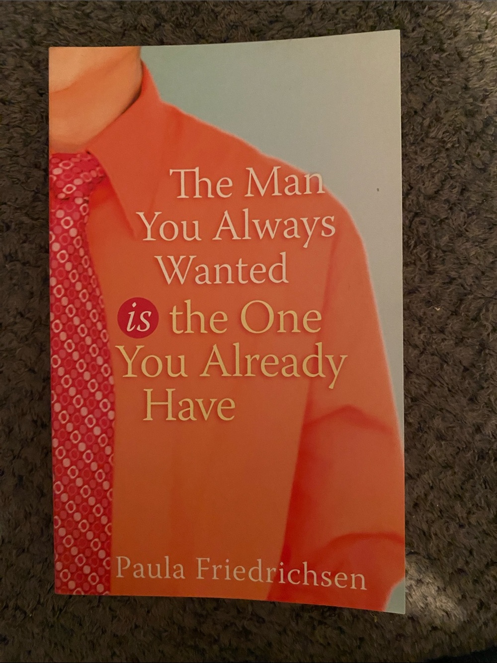 paperback book "the man you always wanted... is the one you already have"